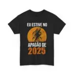 T-shirt Unissexo de Algodão Premium - Estive no apagão de 2025