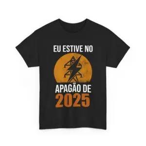 T-shirt Unissexo de Algodão Premium - Estive no apagão de 2025